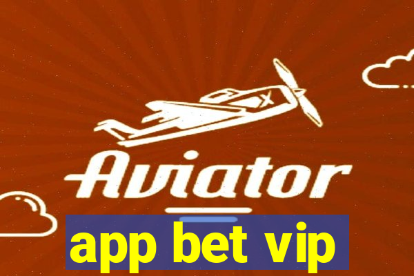 app bet vip